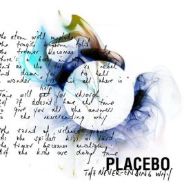 Placebo - The Never-Ending Why