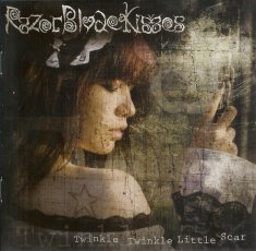 Razorblade Kisses- Twinkle Twinkle Little Scar